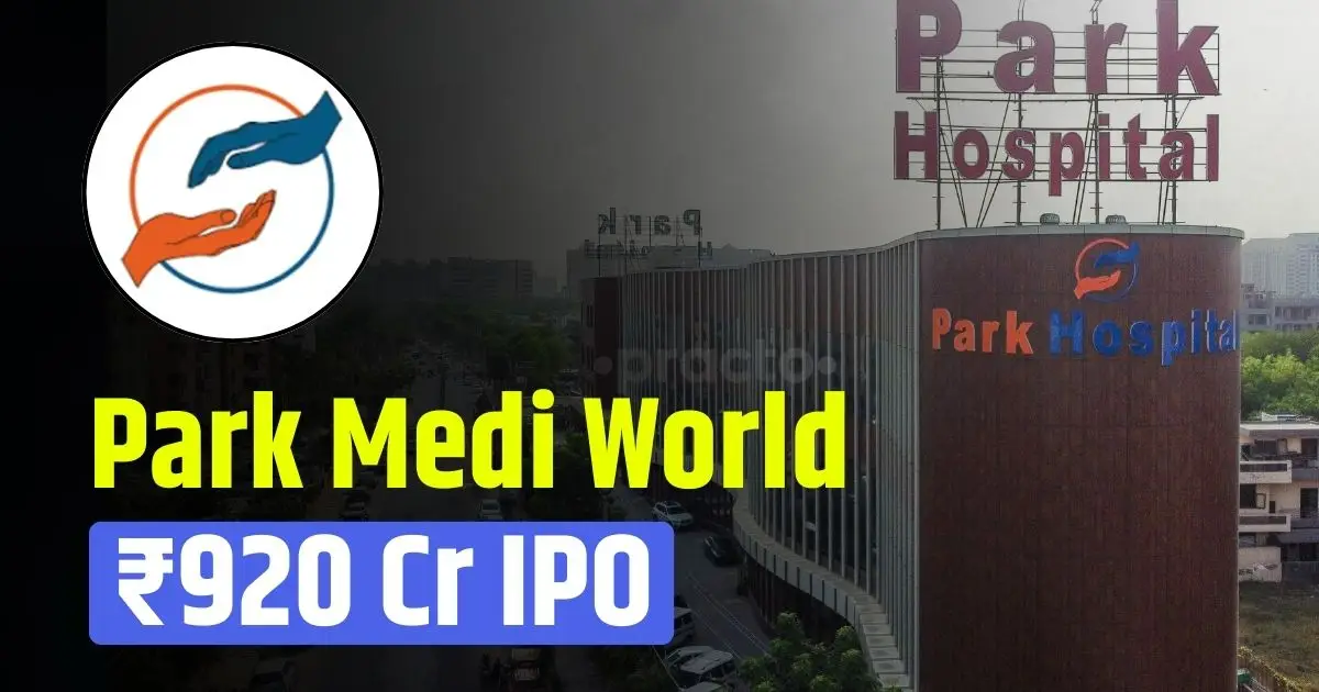 park medi world ipo opens dec 10 rs 920 crore issue details